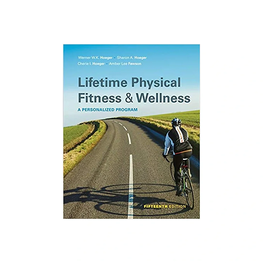 Lifetime Physical Fitness and Wellness (15th Edition)