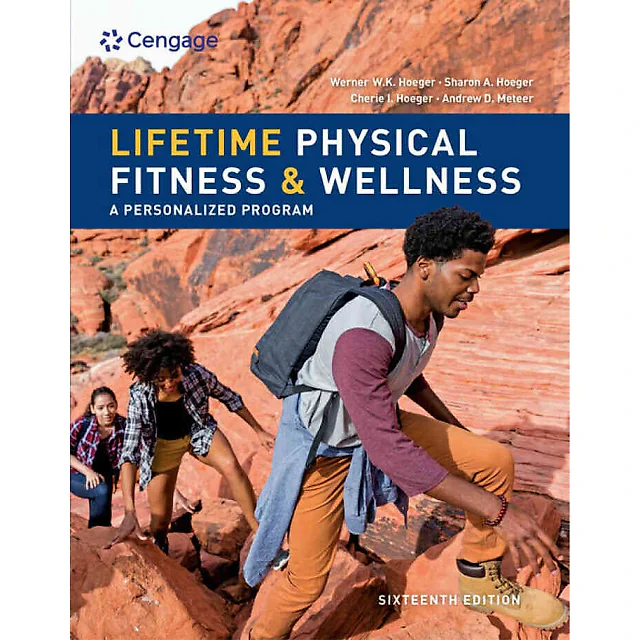 Lifetime Physical Fitness and Wellness: A Personalized Program 16th Edition
