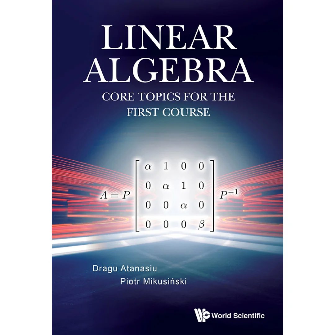 Linear Algebra: Core Topics For The First Course: Core Topics for the First Course