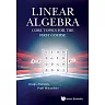 Linear Algebra: Core Topics For The First Course: Core Topics for the First Course