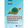 Linear Models And Regression With R: An Integrated Approach: An Integrated Approach
