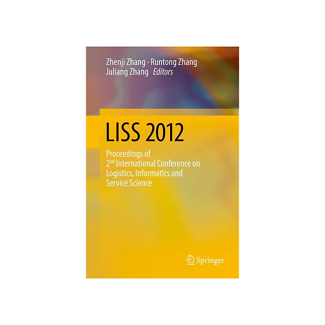 LISS 2012: Proceedings of 2nd International Conference on Logistics, Informatics and Service Science