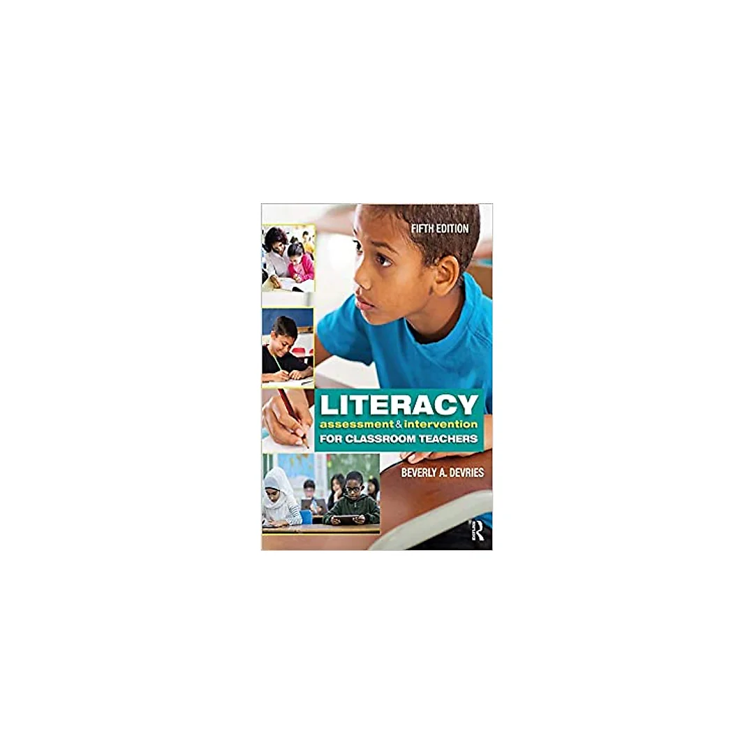 Literacy Assessment and Intervention for Classroom Teachers