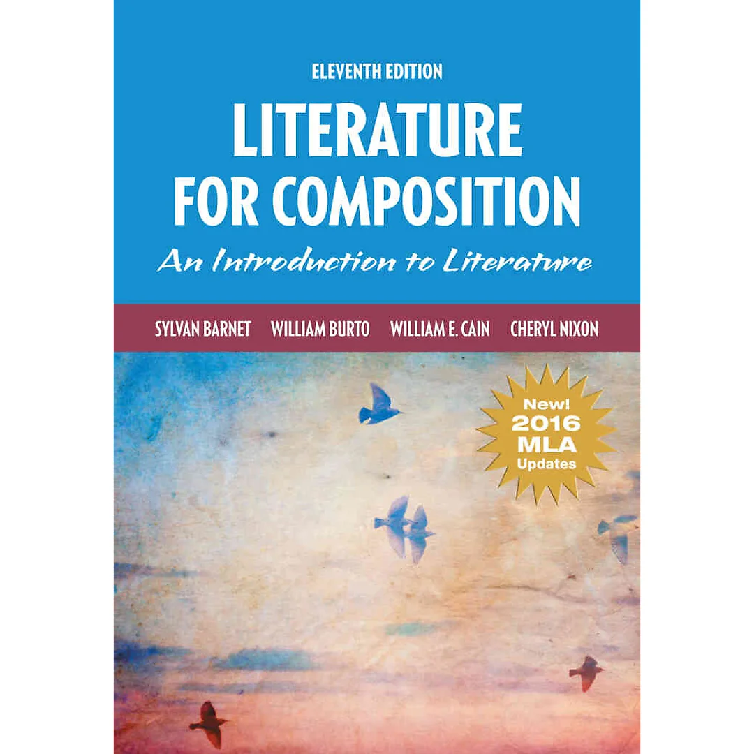 Literature for Composition: Reading and Writing Arguments About Essays, Stories, Poems and Plays, 11th Edition