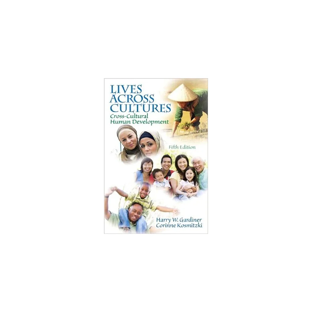 Lives Across Cultures: Cross-Cultural Human Development (5th Edition)