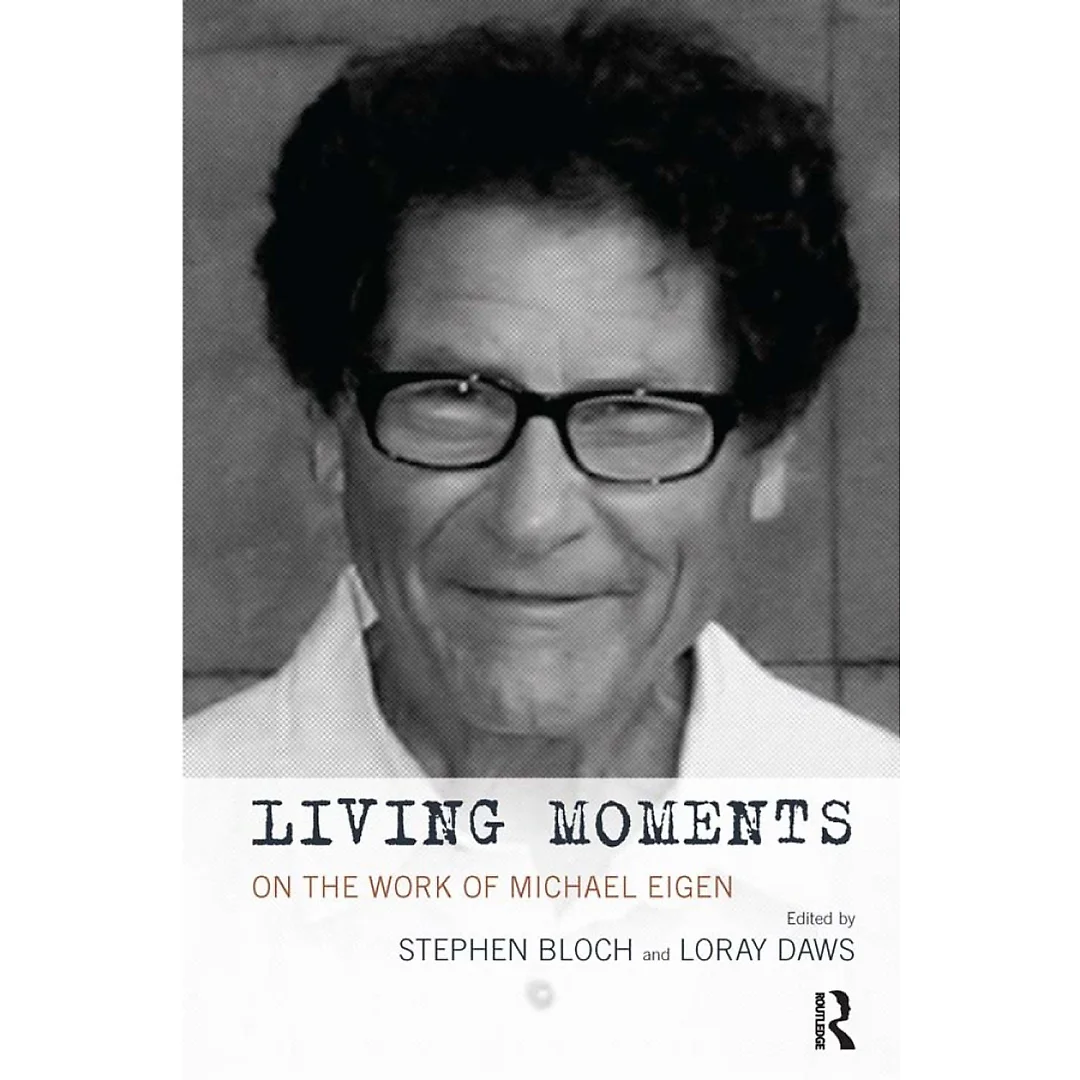 Living Moments: On the Work of Michael Eigen