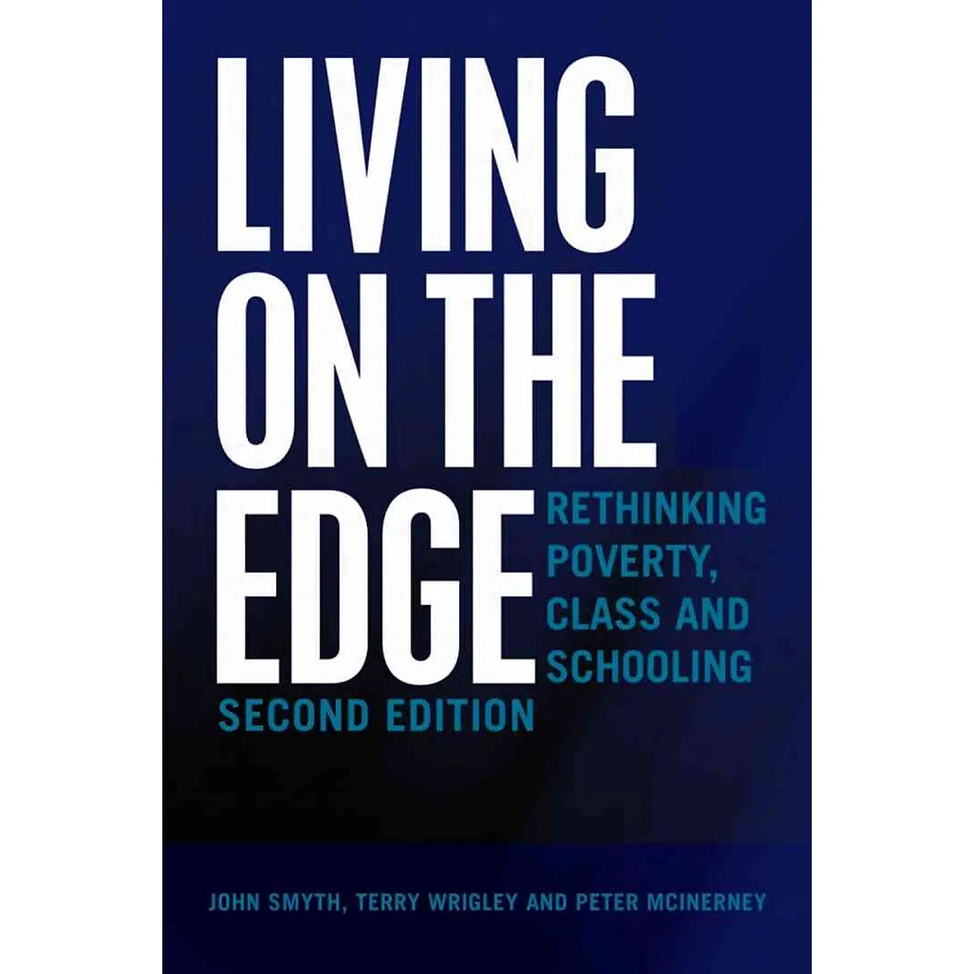 Living on the Edge: Poverty, Class and Schooling, Se