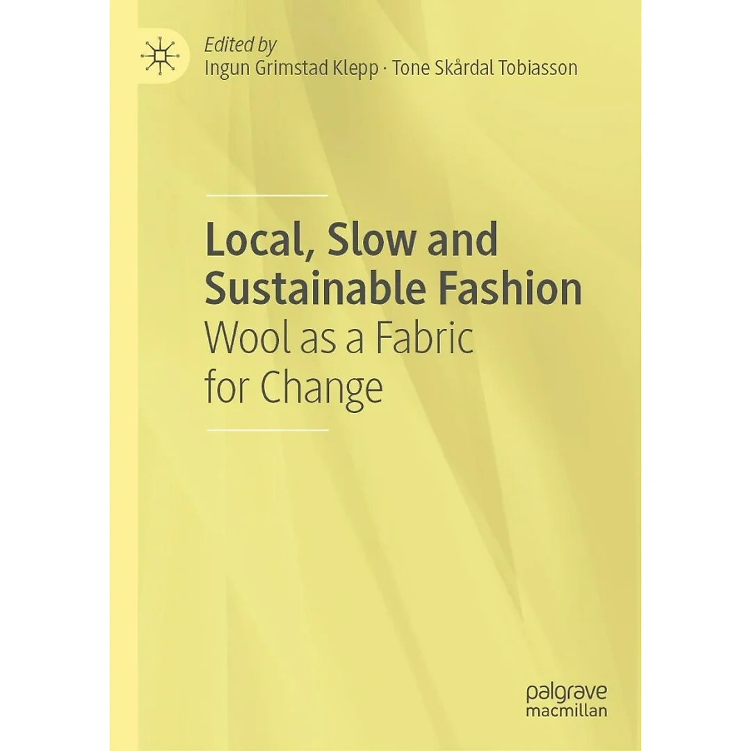 Local Slow and Sustainable Fashion: Wool as a Fabric for Change