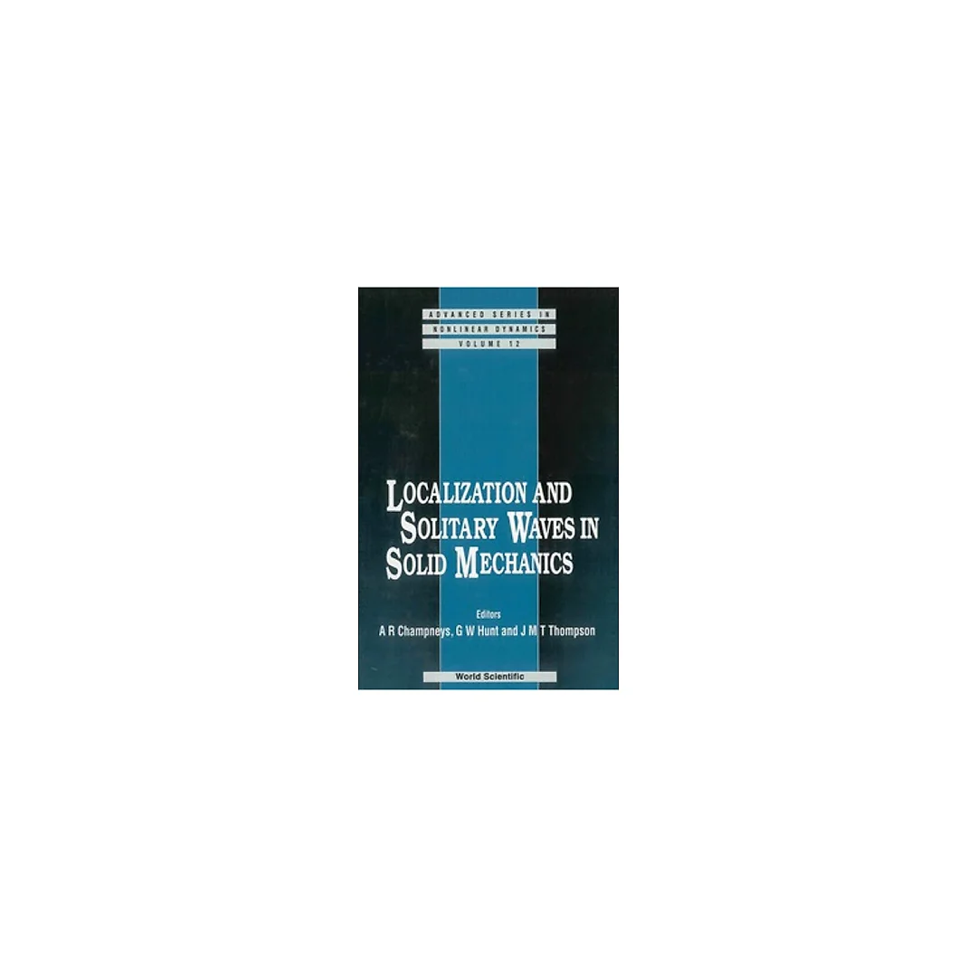 Localization And Solitary Waves In Solid Mechanics