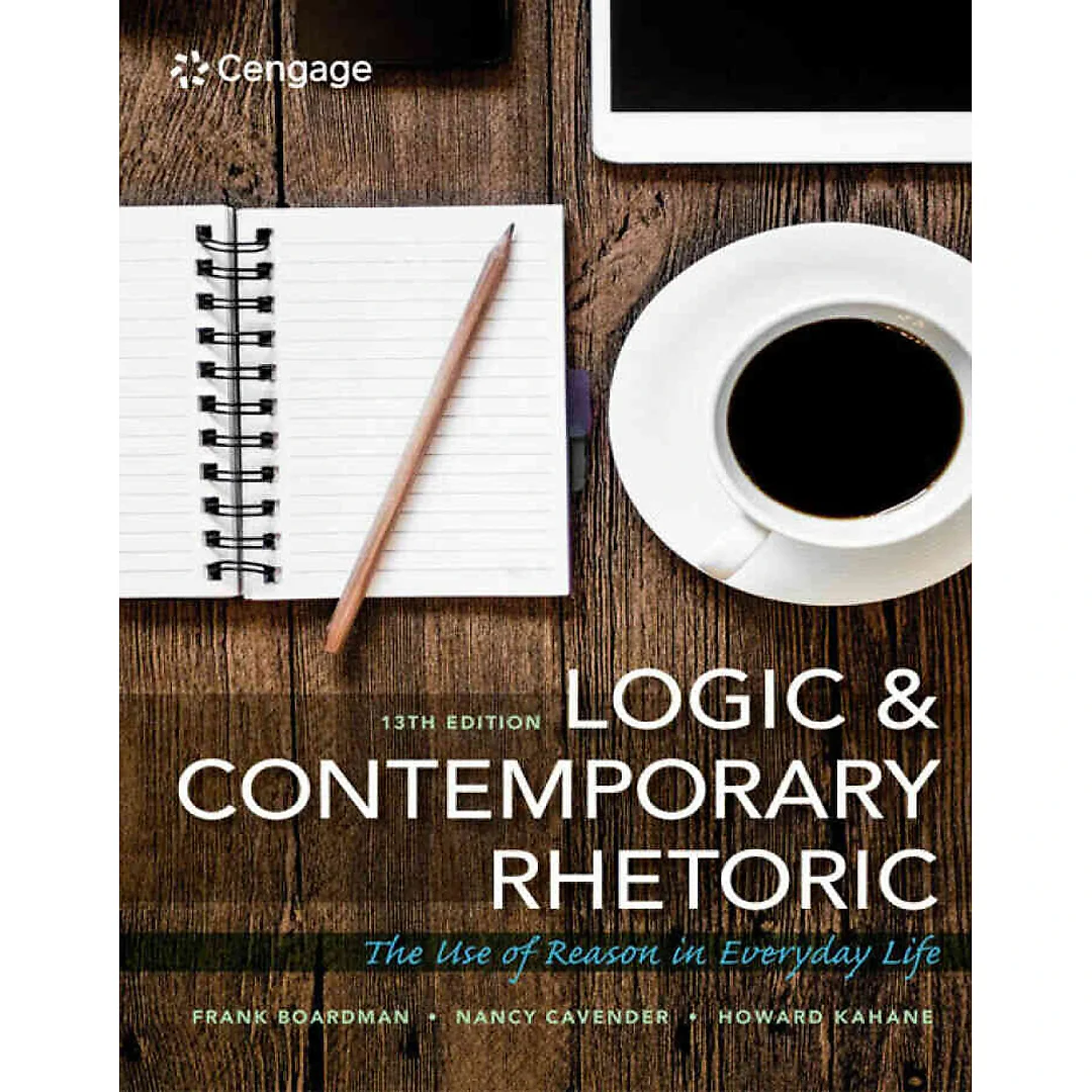 Logic and Contemporary Rhetoric: The Use of Reason in Everyday Life 13th Edition