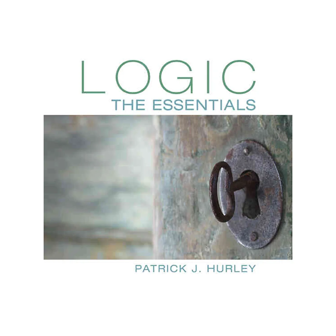 Logic: The Essentials 1st Edition