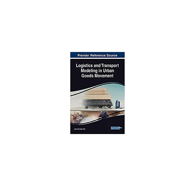 Logistics and Transport Modeling in Urban Goods Movement