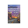 Logistics and Transportation Security: A Strategic, Tactical, and Operational Guide to Resilience