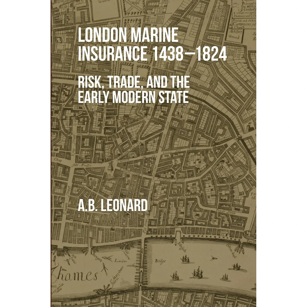 London Marine Insurance 1438-1824: Risk, Trade, and the Early Modern State