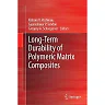 Long-Term Durability of Polymeric Matrix Composites