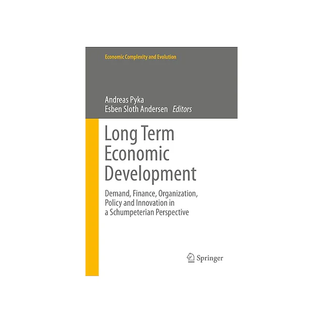 Long Term Economic Development: Demand, Finance, Organization, Policy and Innovation in a Schumpeterian Perspective