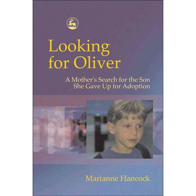 Looking for Oliver: A Mother's Search for the Son She Gave Up for Adoption