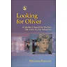 Looking for Oliver: A Mother's Search for the Son She Gave Up for Adoption