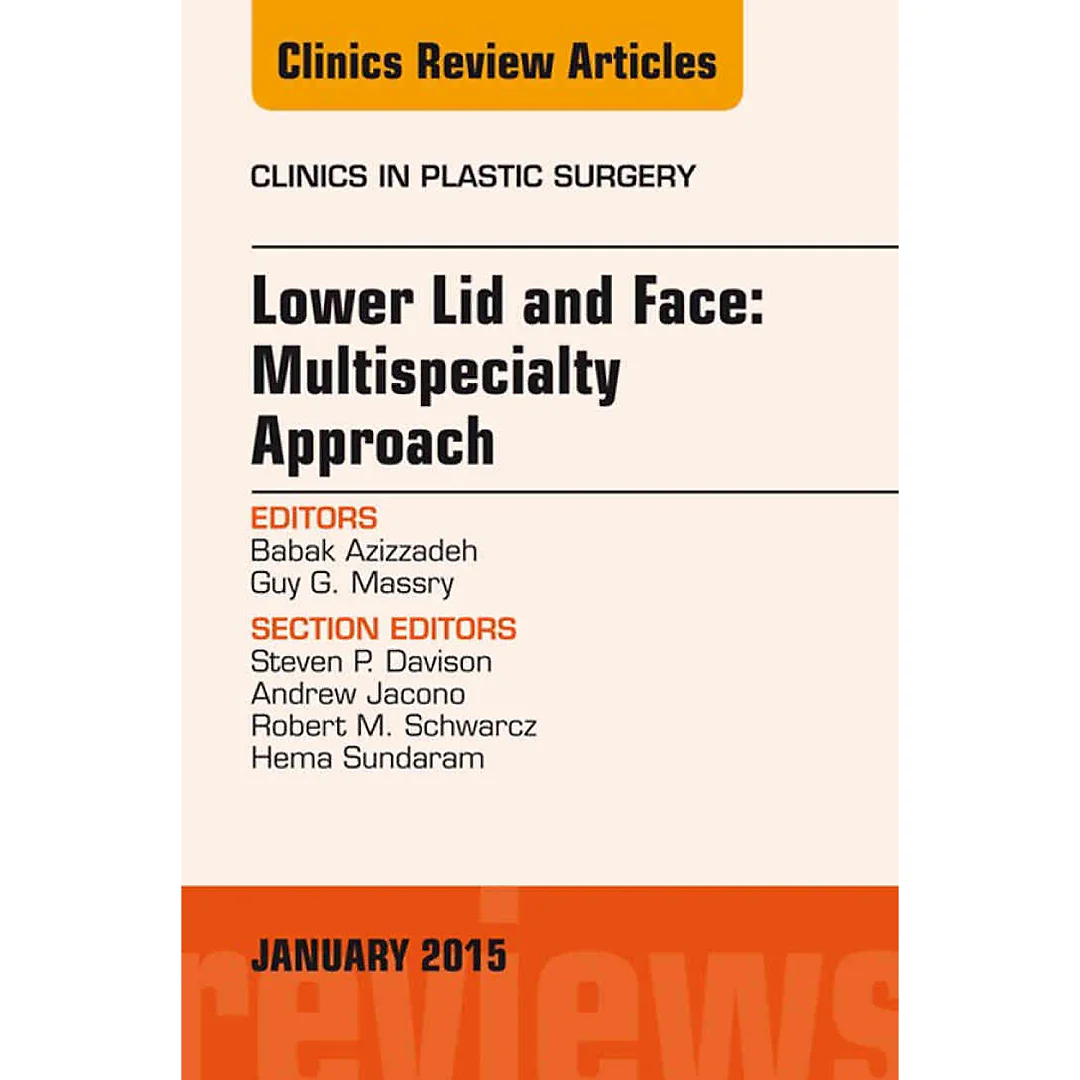 Lower Lid and Midface: Multispecialty Approach, An Issue of Clinics in Plastic Surgery