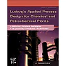 Ludwig's Applied Process Design for Chemical and Petrochemical Plants: Volume 2: Distillation, packed towers, petroleumfractionation, gas processing and dehydration