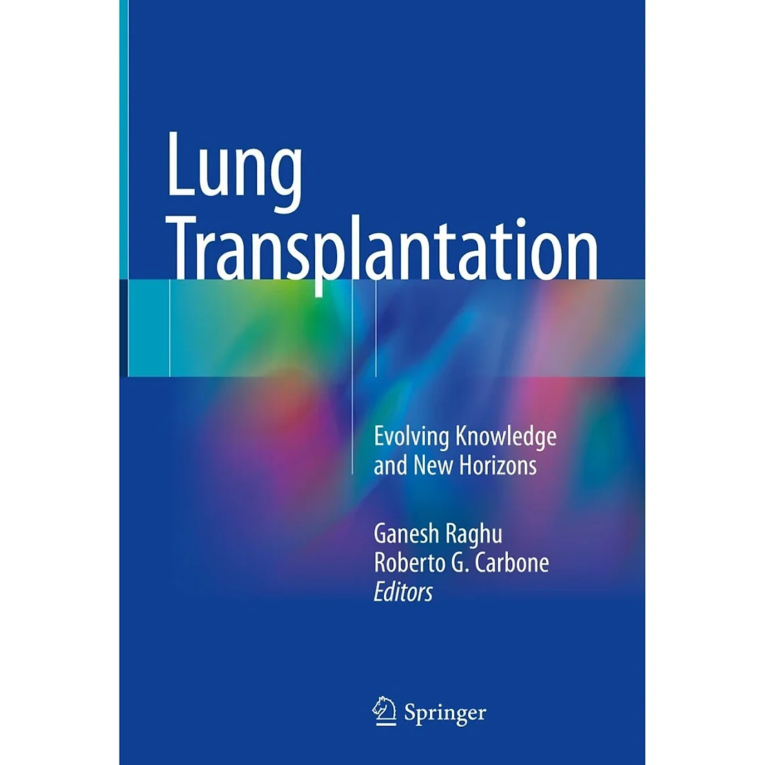 Lung Transplantation: Evolving Knowledge and New Horizons