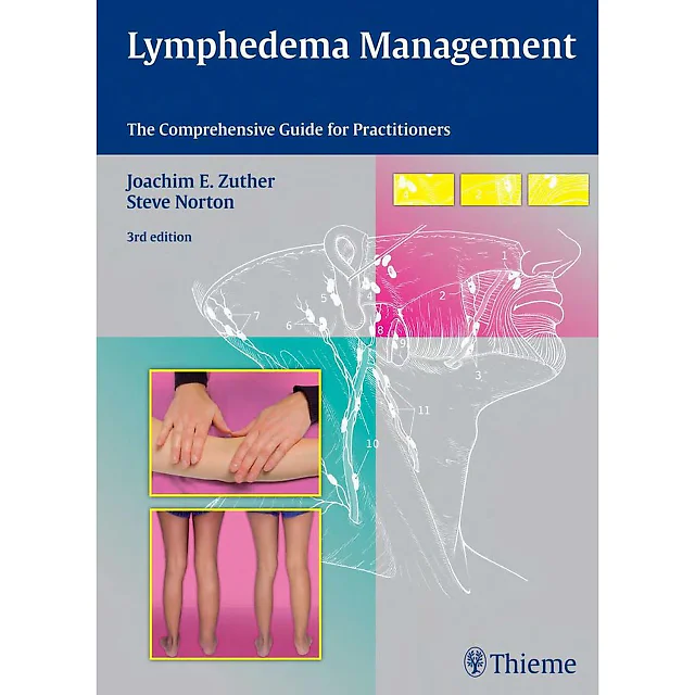 Lymphedema Management: The Comprehensive Guide for Practitioners