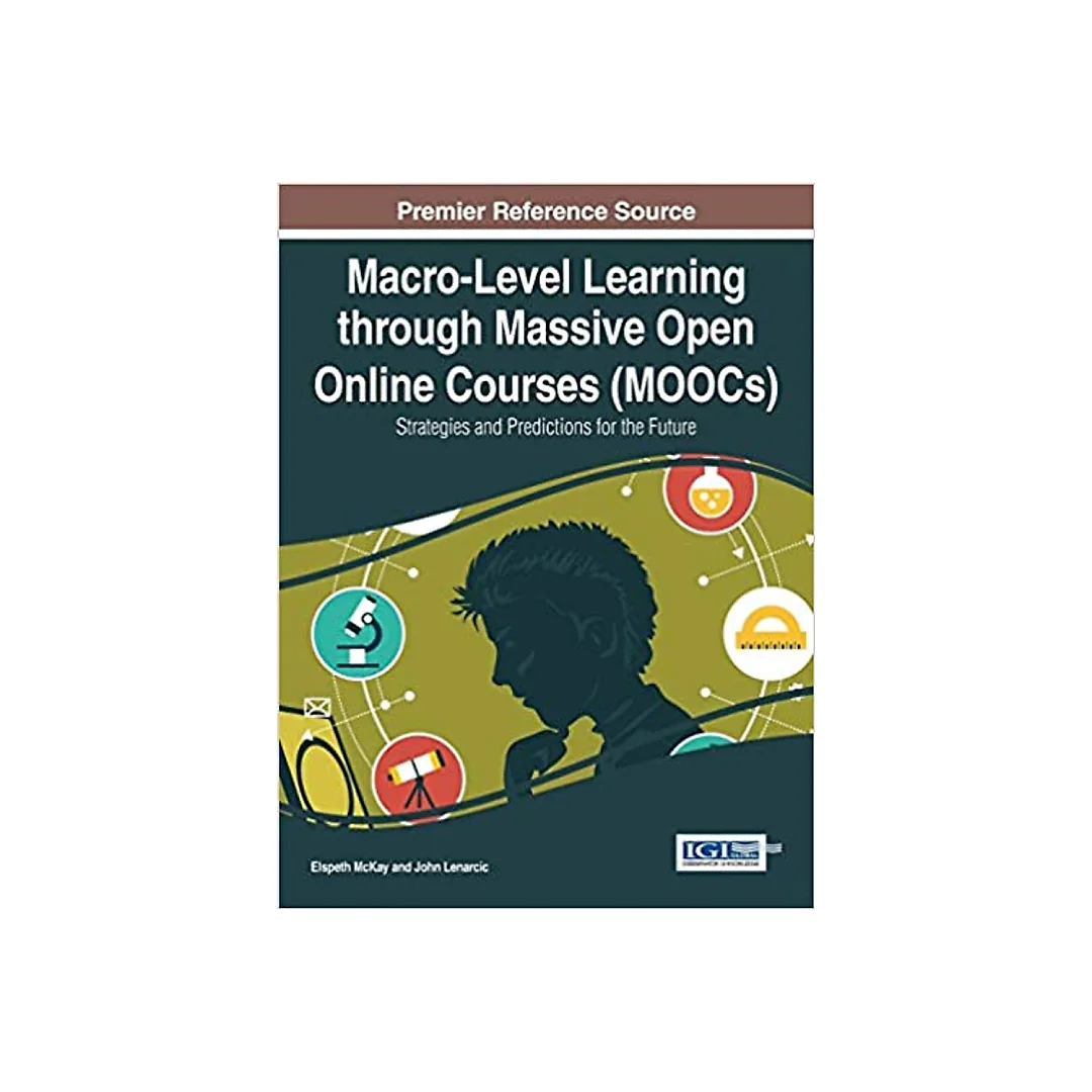 Macro-Level Learning through Massive Open Online Courses (MOOCs): Strategies and Predictions for the Future Strategies and Predictions for the Future