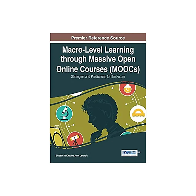 Macro-Level Learning through Massive Open Online Courses (MOOCs): Strategies and Predictions for the Future Strategies and Predictions for the Future