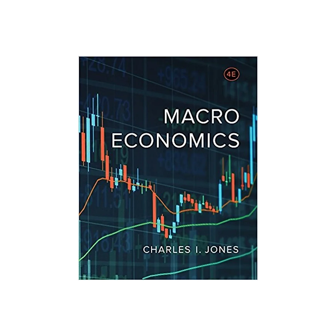 Macroeconomics 4th Edition by Charles I. Jones