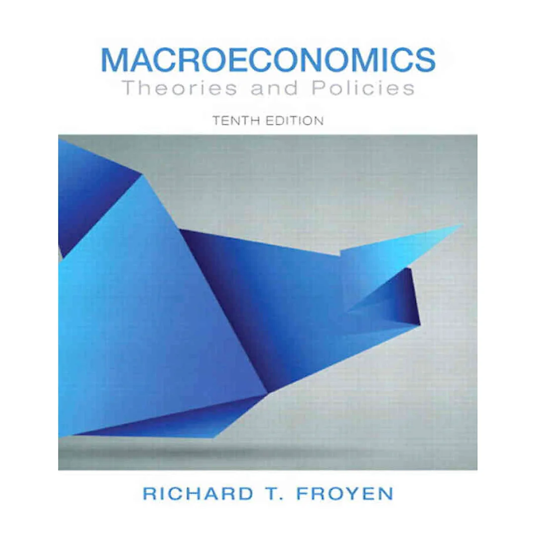 Macroeconomics: Theories and Policies, 10th Edition