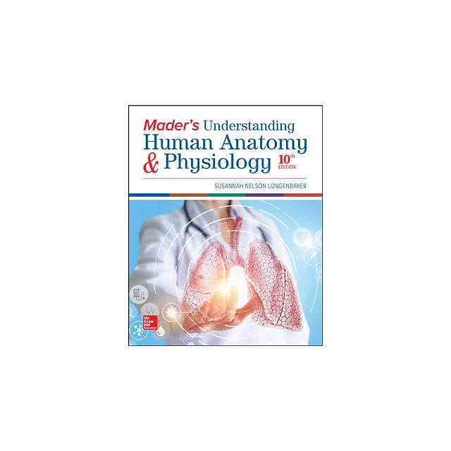 Mader's Understanding Human Anatomy & Physiology 10th Edition