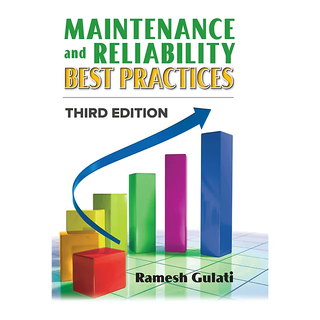 Maintenance and Reliability Best Practices Third Edition