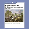 Major Problems in the Civil War and Reconstruction: Documents and Essays 3rd Edition