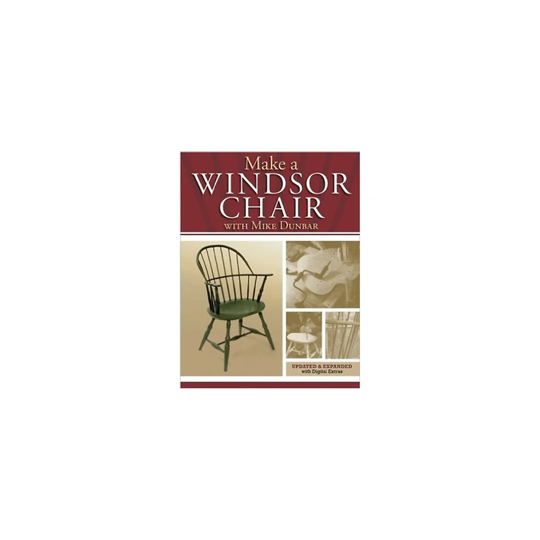 Make a Windsor Chair: The Updated and Expanded Classic