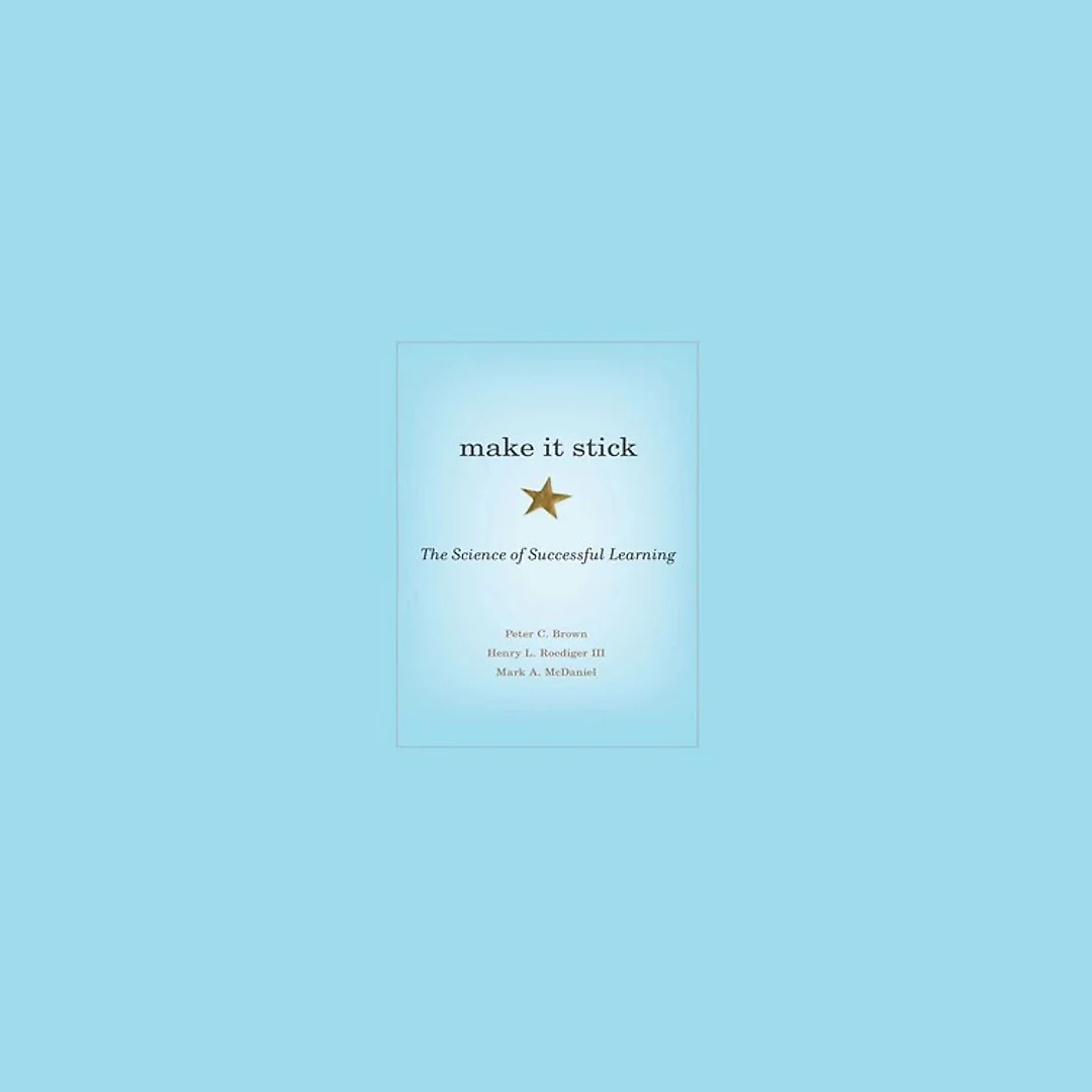 Make It Stick The Science of Successful Learning by Peter C. Brown