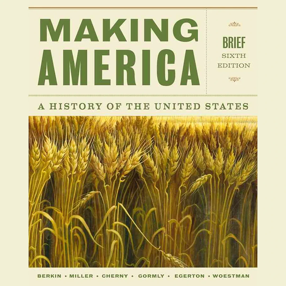 Making America: A History of the United States Brief 6th Edition