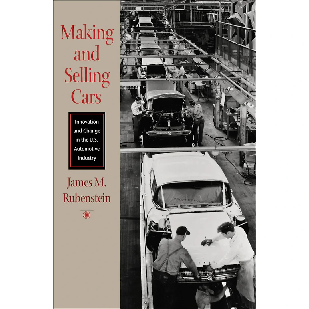 Making and Selling Cars: Innovation and Change in the U.S. Automotive Industry
