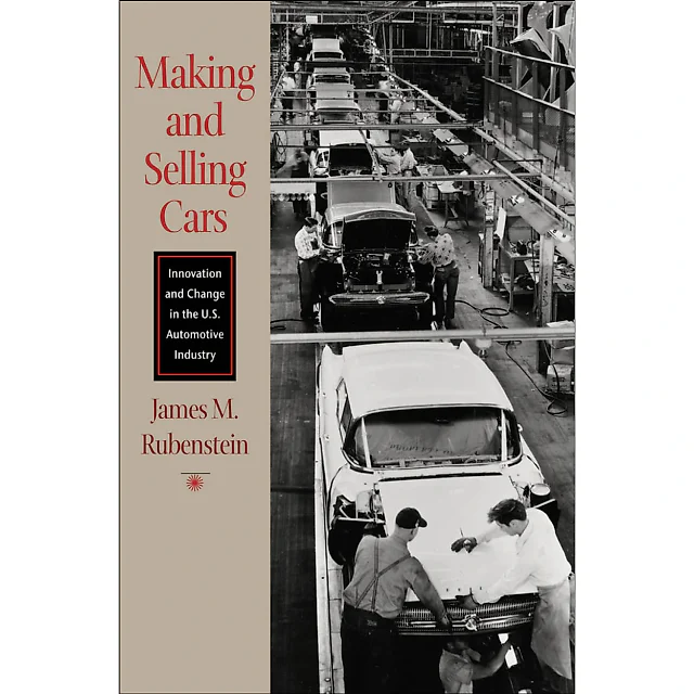 Making and Selling Cars: Innovation and Change in the U.S. Automotive Industry