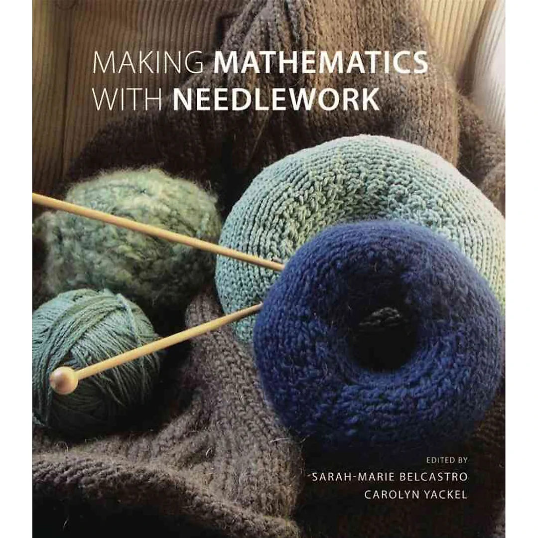 Making Mathematics with Needlework: Ten Papers and Ten Projects