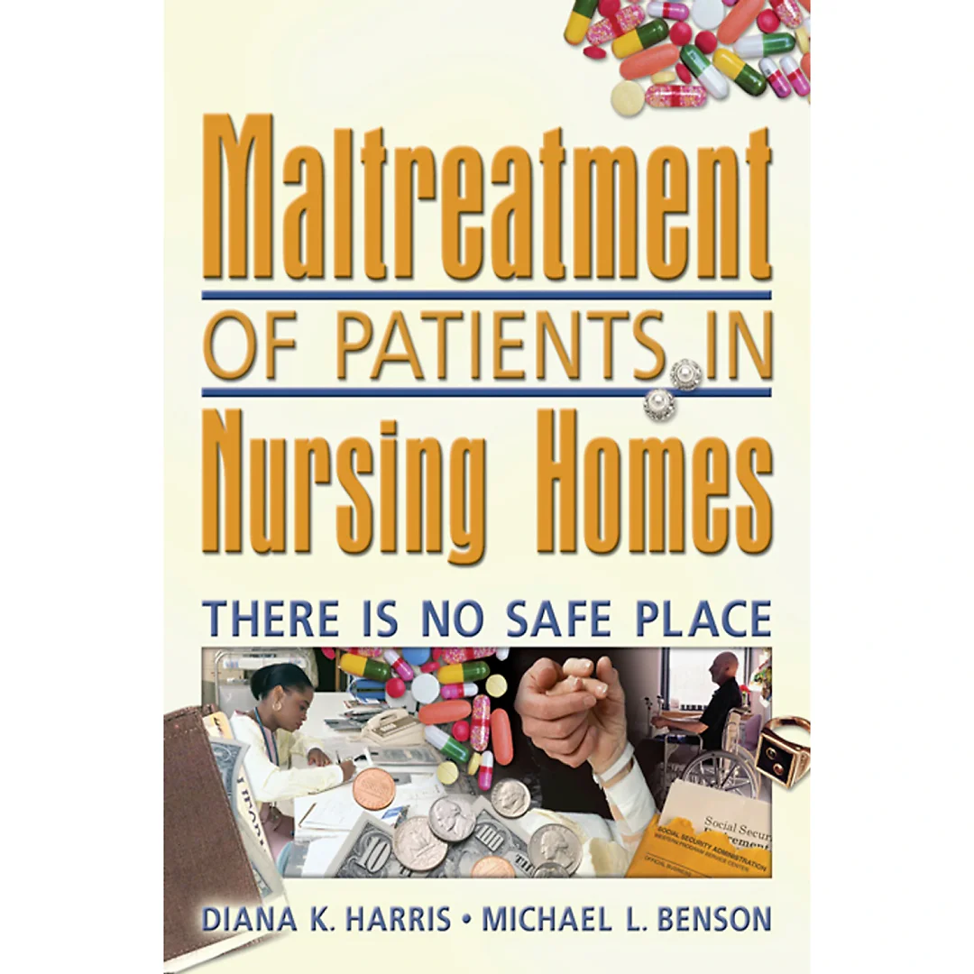 Maltreatment of Patients in Nursing Homes: There Is No Safe Place