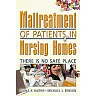 Maltreatment of Patients in Nursing Homes: There Is No Safe Place