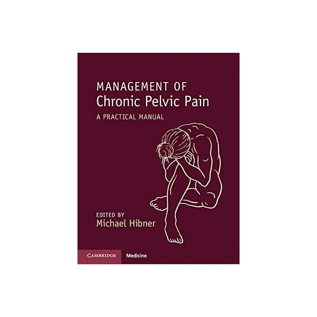 Management of Chronic Pelvic Pain: A Practical Manual