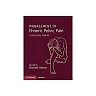 Management of Chronic Pelvic Pain: A Practical Manual