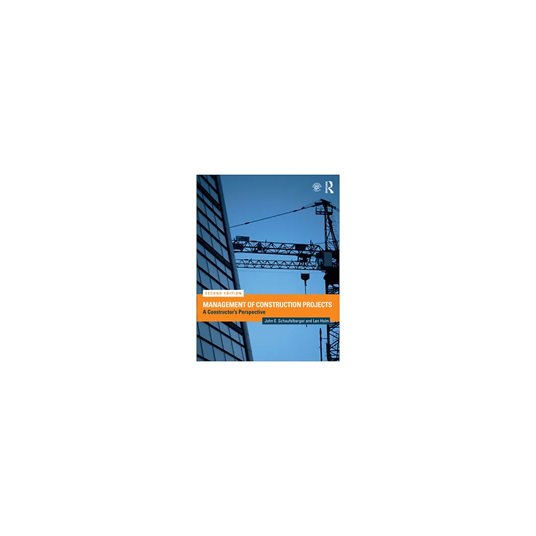 Management of Construction Projects: A Constructor's Perspective