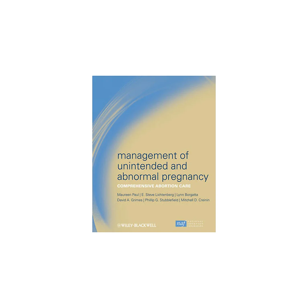 Management of Unintended and Abnormal Pregnancy: Comprehensive Abortion Care