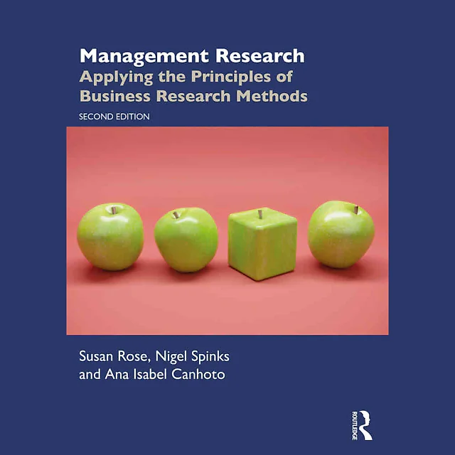 Management Research: Applying the Principles of Business Research Methods 2nd Edition