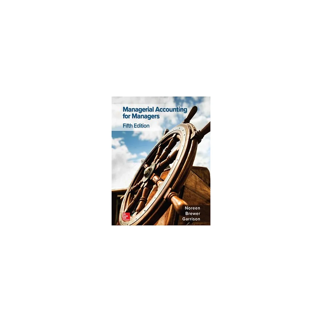 Managerial Accounting for Managers 5th Edition by Eric Noreen