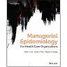 Managerial Epidemiology for Health Care Organizations, 3rd Edition