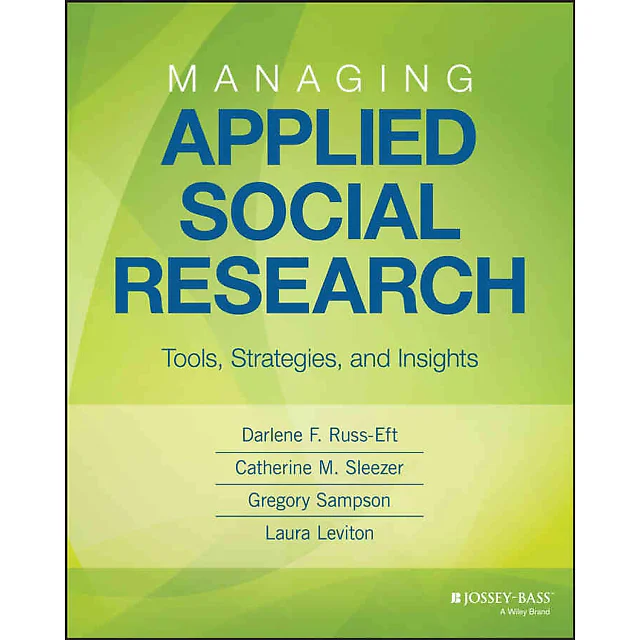 Managing Applied Social Research: Tools, Strategies, and Insights, 1st Edition