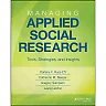 Managing Applied Social Research: Tools, Strategies, and Insights, 1st Edition